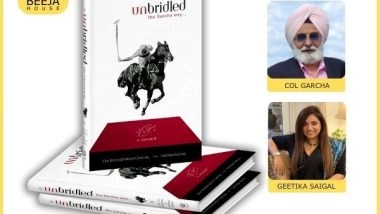 Business News | Arjuna Awardee Col Kuldeep Singh Garcha to Unveil His Life Story in 'Unbridled - The Garcha Way,' Co-Authored by Geetika Saigal