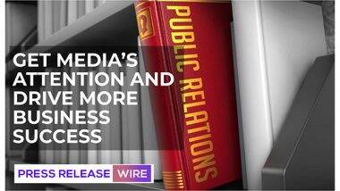 Business News | Presenting Press Release Wire- Get Media's Attention And Drive More Business Success