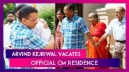 Arvind Kejriwal Vacates CM Residence, Relocates to AAP MP Ashok Mittal&rsquo;s Lutyens&rsquo; Delhi Bungalow