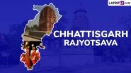 Chhattisgarh Rajyotsava 2024 Wishes and Greetings: Share Chhattisgarh Formation Day Messages, HD Images, Quotes and Wallpapers to Celebrate the Day