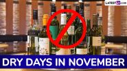 Dry Days in November 2024 in India: From Diwali to Guru Nanak Jayanti, India To Observe Restriction of Alcohol From Liquor Shops, Bars and Restaurants on These Specific Dates