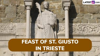 Feast of St. Giusto in Trieste in 2024: Who Was Saint Justus? Know Date and Significance of the Annual Celebration in Italy's Trieste