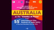 IFFI Goa 2024: Australia To Be Featured in the &lsquo;Country of Focus&rsquo; Segment of the 55th International Film Festival of India