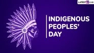 Indigenous Peoples&rsquo; Day 2024 Quotes and Images for Free Download Online: Send Slogans, Messages, HD Wallpapers and Greetings To Honour the Indigenous People
