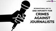 International Day To End Impunity for Crimes Against Journalists 2024 Date and Theme: Know History and Significance of Global Event To Raise Awareness and Ensure Safety of Journalists