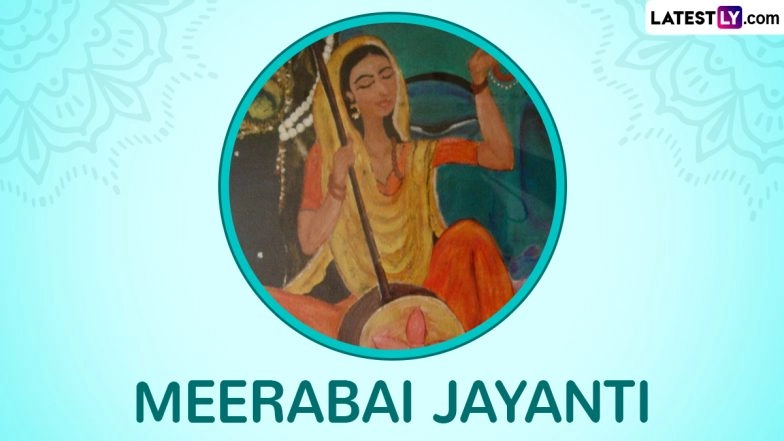 Meerabai Jayanti 2024 Date and Purnima Tithi Time: Know Significance of the Day Dedicated to the Birth Anniversary of Mystic Poet Mirabai