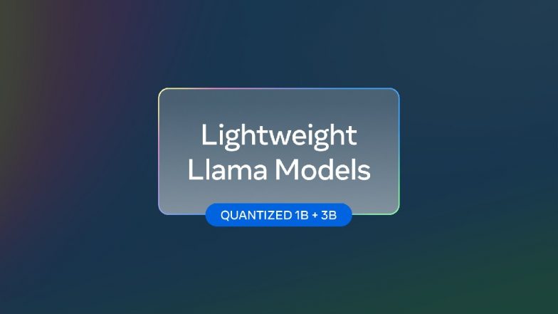 Meta Llama 3.2 1B, Meta Llama 3.2 3B Quantized AI Models Released With Reduced Memory Footprint, Faster Inference and Accuracy