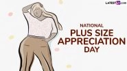 National Plus Size Appreciation Day 2024 Date and Significance: Here&rsquo;s What You Should Know About the Day That Celebrates Beauty in All Sizes