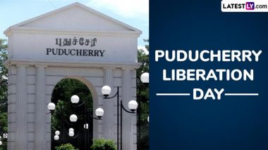 Puducherry Liberation Day 2024 Date: Know History and Significance of the Day When Puducherry Was Liberated From French Rule in 1954