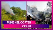 Pune Helicopter Crash: 3 Killed After Chopper Crashes in Hilly Area Near Bavdhan