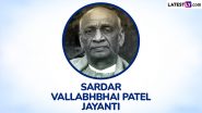 Sardar Vallabhbhai Patel Jayanti 2024 Quotes: Share National Unity Day Messages, HD Images, Sayings, Greetings and Wallpapers on Rashtriya Ekta Diwas