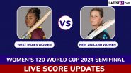 NZ-W 128/9 in 20 Overs | West Indies vs New Zealand Live Score Updates of ICC Women's T20 World Cup 2024 Semifinal: Deandra Dottin Stars as Windies Restrict White Ferns to Low Score