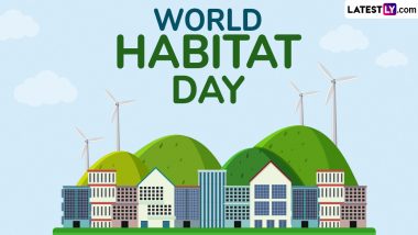 World Habitat Day 2024 Date and Theme: Know History and Significance of the UN Day Dedicated to Raising Awareness on the Right to Adequate Shelter