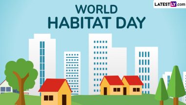 World Habitat Day 2024 Quotes and Images: Send Slogans, Messages, Wallpapers and Photos To Emphasise the Necessity of Sustainable Urban Growth