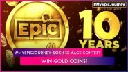 Participate in #MyEpicJourney - Soch Se Aage Contest and Win Gold Coins!