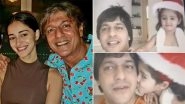 Ananya Panday Birthday: Chunky Panday Shares Touching Video Montage for His &lsquo;Superstar&rsquo; Daughter - WATCH