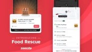 Zomato Launches &lsquo;Food Rescue&rsquo; Feature To Reduce Food Wastage, Offers Cancelled Orders at Discounted Price