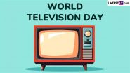 World Television Day 2024 Date, History and Significance: Why Do We Celebrate? Here’s What You Should Know About the Day