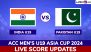 India Under-19 vs Pakistan Under-19 Live Score Updates of ACC Men's U19 Asia Cup 2024 : Get Toss Winner Result, Live Commentary and Full Scorecard Online of IND U19 vs PAK U19 Match