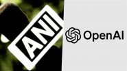 OpenAI Sued by ANI: Asian News International Files Case Against ChatGPT-Developer for Misusing Unauthorised Copyrighted News Content To Train AI Chatbot, Say Reports