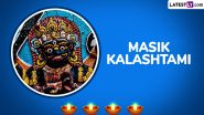 Masik Kalashtami 2024 Date: Know Vrat Rituals and Significance About the Day Dedicated to Lord Kaal Bhairav