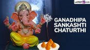 Ganadhipa Sankashti Chaturthi 2024 Date, Shubh Muhurat and Puja Vidhi: Know History, Significance and Important Rituals To Worship Lord Ganesha