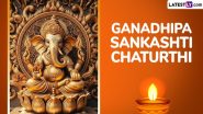 Ganadhipa Sankashti Chaturthi 2024 Wishes: Send Messages, Greetings, Quotes, Ganpati Bappa Images and HD Wallpapers To Celebrate the Day Dedicated to Lord Ganesha