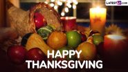 Thanksgiving 2024 Wishes and HD Images for Free Download Online: Send Happy Thanksgiving Greetings With Messages, Wallpapers and Quotes To Celebrate the Holiday