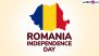 Romania Independence Day 2024 Messages, Images and Wallpapers: Send Quotes, Photos and Greetings To Celebrate Great Union Day