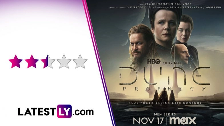 &lsquo;Dune: Prophecy&rsquo; Episode 1 Review: No Tabu for Respite As &lsquo;Dune&rsquo; Prequel Series Takes Off to a Clunky Start (LatestLY Exclusive)