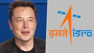 Elon Musk’s SpaceX To Launch ISRO’s GSAT-20 Satellites Weighing 4,700 Kilogram in Space via Falcon 9 Rocket To Enable In-Flight Wi-Fi and Remote Area Internet