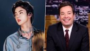 BTS Jin To Make His Late-Night Solo Debut on ‘The Tonight Show Starring Jimmy Fallon’ (Watch Video)