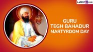 Guru Tegh Bahadur Martyrdom Day 2024 Date: Know Significance of Shaheedi Diwas for the Ninth Sikh Guru