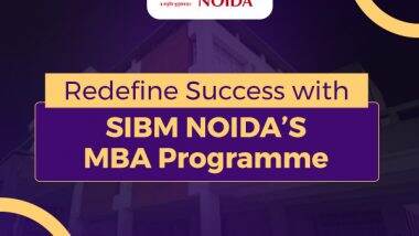 Business News | Preparing for the Future: SIBM Noida's MBA Programme Highlights Key Focus Areas