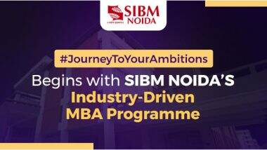 Business News | SIBM Noida Boosts Industry-Ready Skills with Global Collaborations; Last Chance to Apply for the MBA Programme