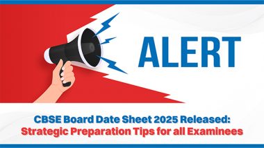 Business News | CBSE Board Date Sheet 2025 Released: Strategic Preparation Tips for All Examinees