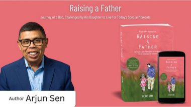 Business News | Arjun Sen's Book Raising A Father Celebrates Daughter Father Connection