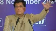 Business News | Industry Should Give Feedback on 'National Single Window System' or We Will Abort It: Piyush Goyal