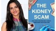 Business News | The Kidney Scam: Prabhleen Sandhu Has Acquired the Rights of the Best Seller Book Based On India's Biggest Human Organ Trafficking Scandal