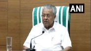 India News | Strict Action Against Government Employees Illegally Availing Welfare Pensions: CM Pinarayi Vijayan