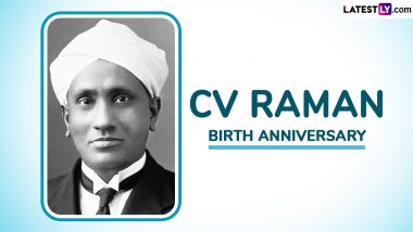 CV Raman Birth Anniversary 2024 Date, History, Significance: All You Need to Know About Indian Physicist Who Played a Key Role in Shaping the Future of Science and Technology in India