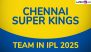 Chennai Super Kings Team in IPL 2025: Players Bought by CSK at Indian Premier League Mega Auction, Check Full Squad