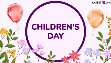 Happy Children’s Day 2024 Wishes, Messages and Quotes To Celebrate the Day 