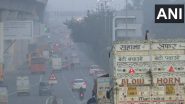 Delhi Pollution: GRAP Stage-4 Restrictions To Come Into Force From November 18 As Air Quality Worsens in Delhi-NCR; Check Details