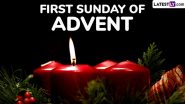 First Sunday of Advent 2024 Date, History and Significance: Know All About the Day That Marks the Start of the Advent Season