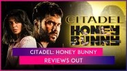 &lsquo;Citadel: Honey Bunny&rsquo; Review: Varun Dhawan & Samantha Ruth Prabhu&rsquo;s Prime Video Series Receives High Praise From Critics
