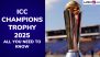 ICC Champions Trophy 2025 Schedule, Format, Previous Winners List and All You Need to Know