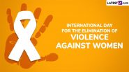 International Day for the Elimination of Violence Against Women 2024 Date: Know Theme and Significance of the UN Day That Highlights Gender-Based Violence