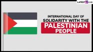 How To Observe International Day of Solidarity With the Palestinian People 2024? From Palestinian Cuisine to Knowing Palestine’s History Through Art, Ways To Mark the Day