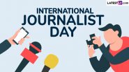 International Journalist Day 2024 Date: Know Significance of the Day To Honour the Brave Journalists and Celebrate the Power of Journalism